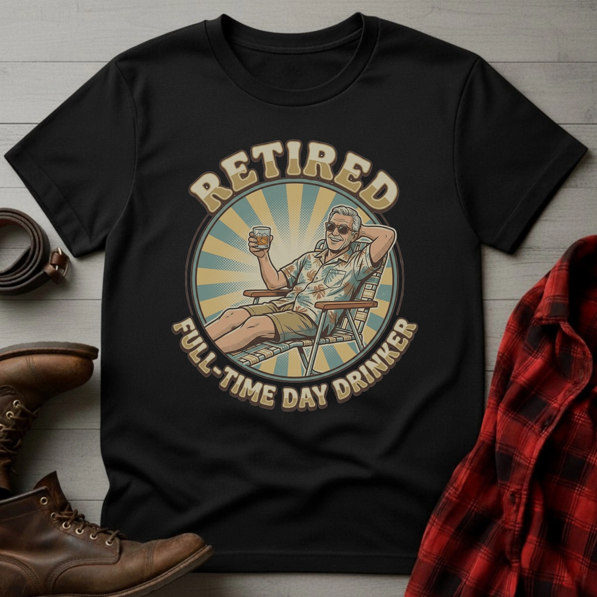Retired Full-Time Day Drinker T-Shirt