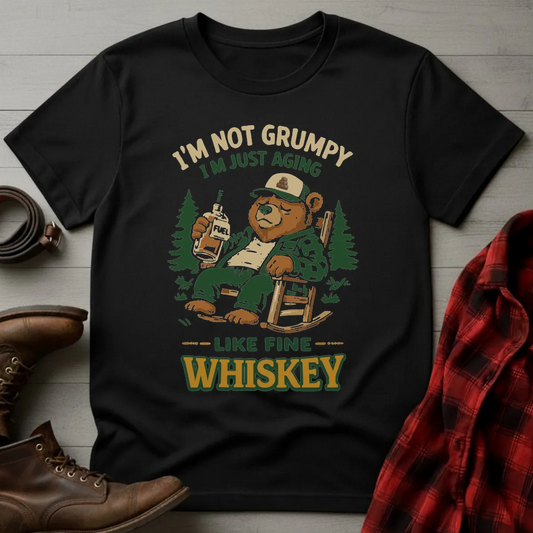 Not Grumpy Aging in Barrel Whiskey T-Shirt