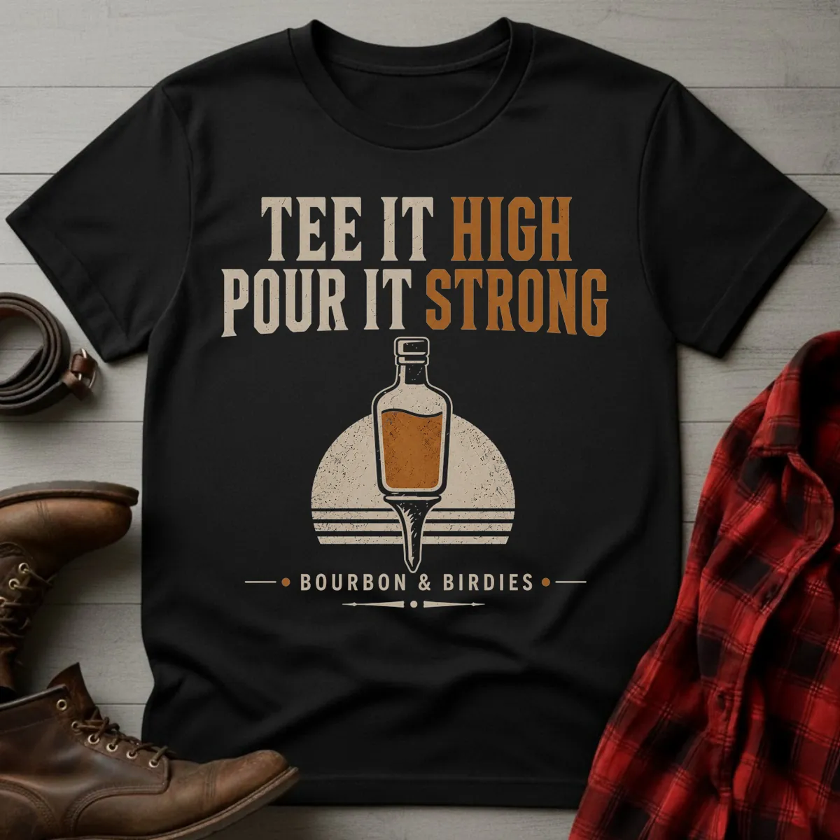 Tee it High Pour It Strong Bourbon Golf T-Shirt