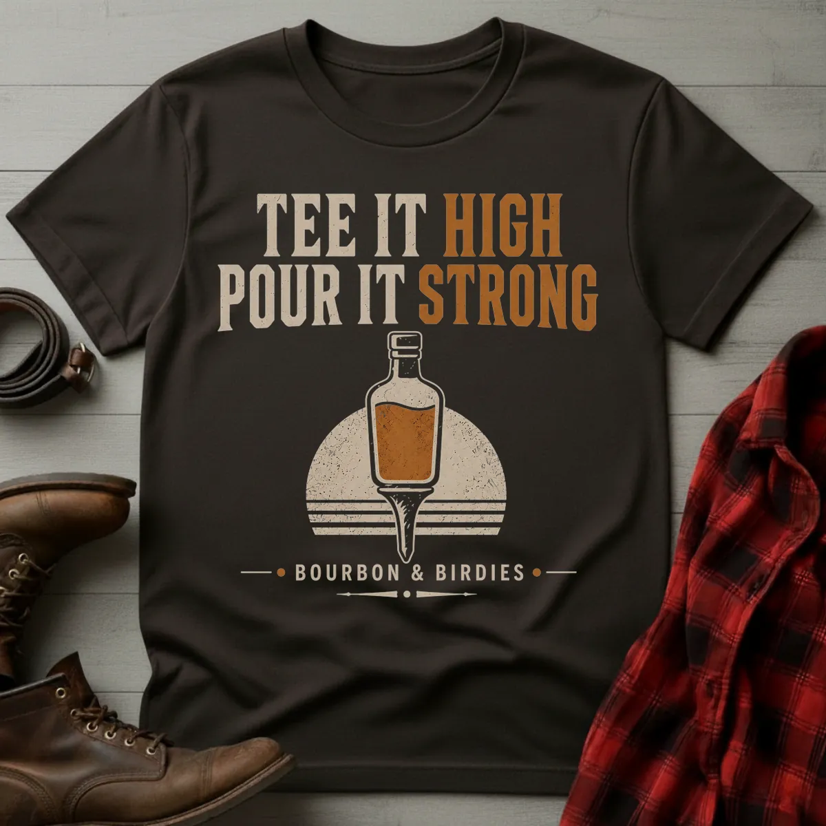 Tee it High Pour It Strong Bourbon Golf T-Shirt