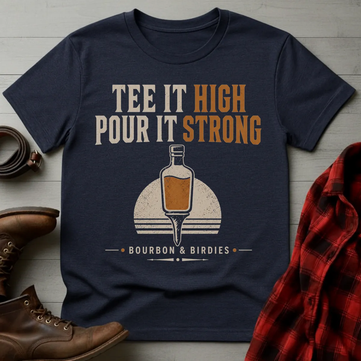 Tee it High Pour It Strong Bourbon Golf T-Shirt
