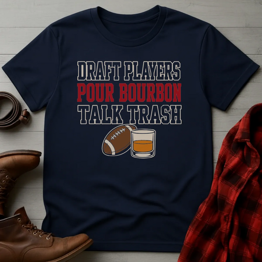 Pour Bourbon Talk Trash Fantasy Football T-Shirt