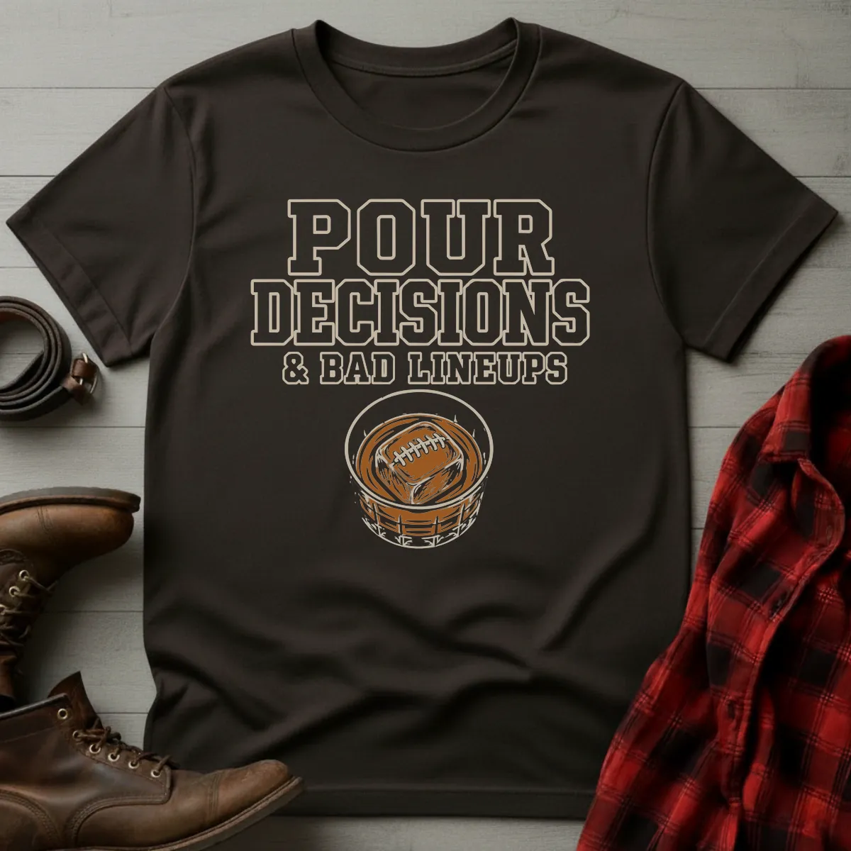 Pour Decisions Bad Lineups Fantasy Football T-Shirt