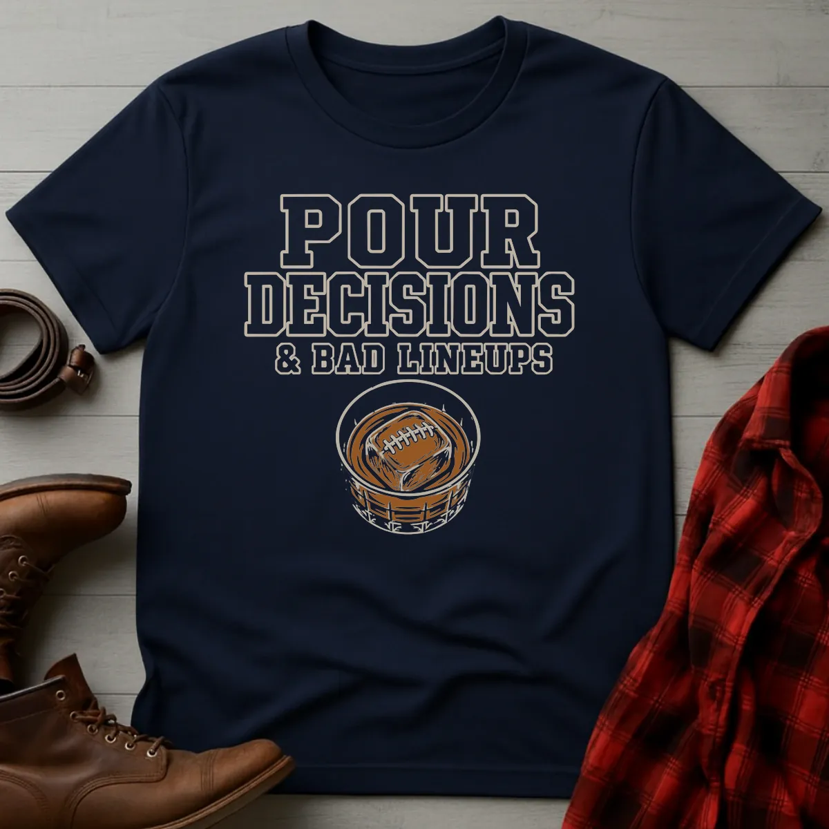 Pour Decisions Bad Lineups Fantasy Football T-Shirt