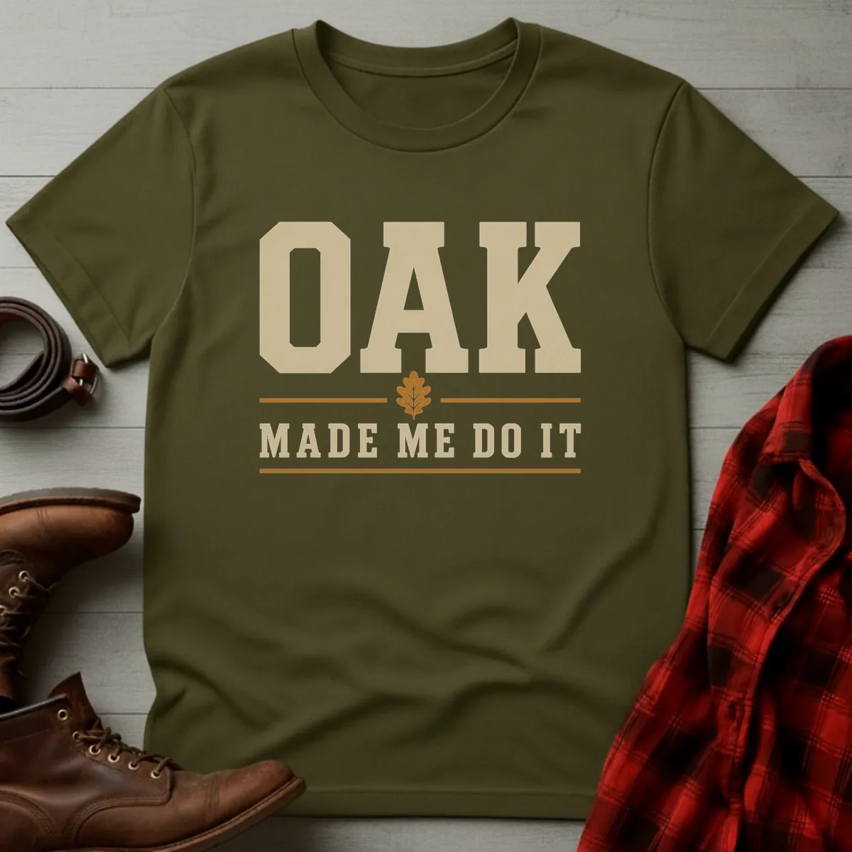 Oak Made Me Do It Whiskey T-Shirt