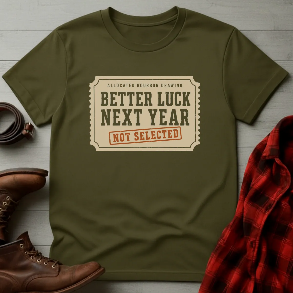 Better Luck Next Year Allocated Bourbon T-Shirt