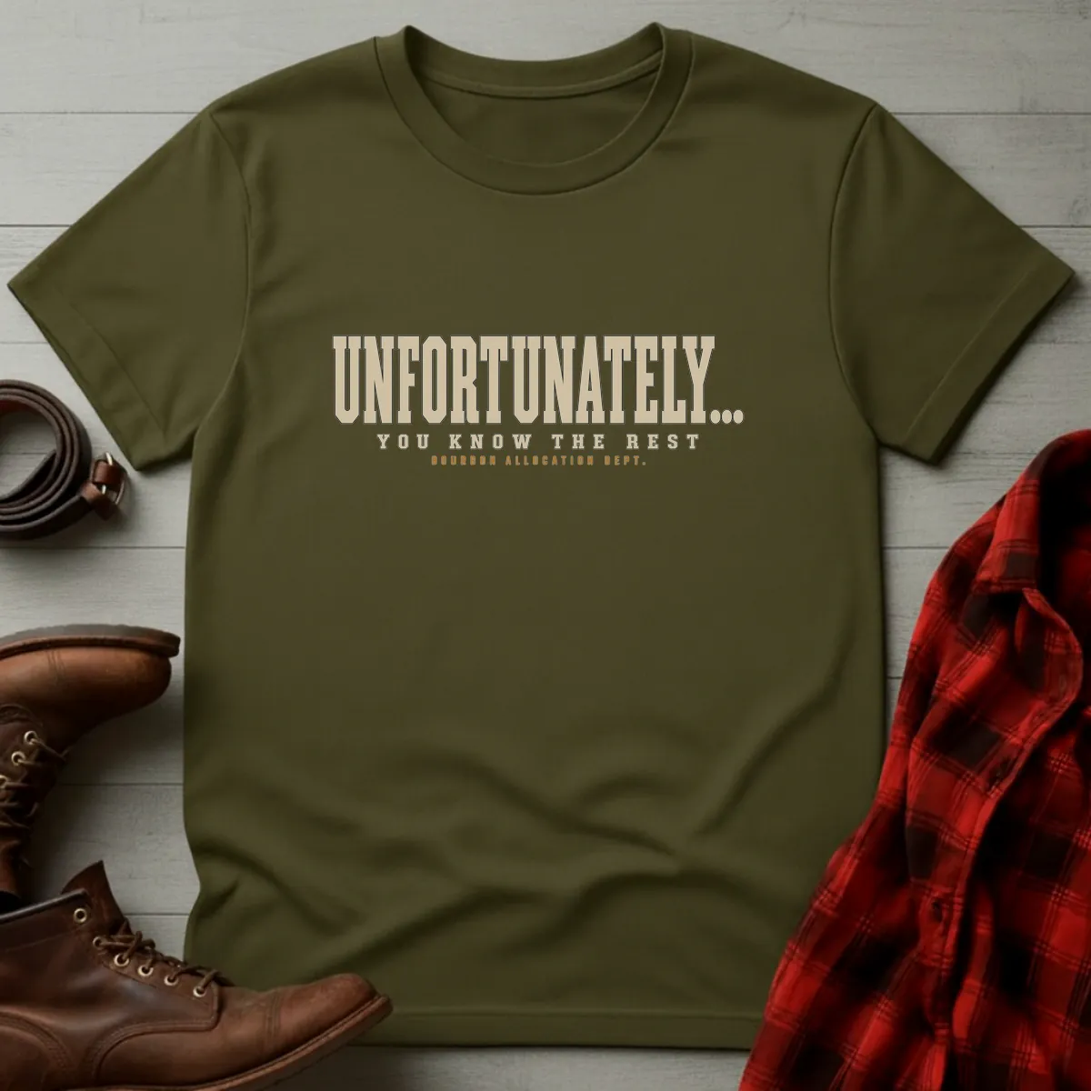 Unfortunately You Know the Rest Allocated Bourbon T-Shirt
