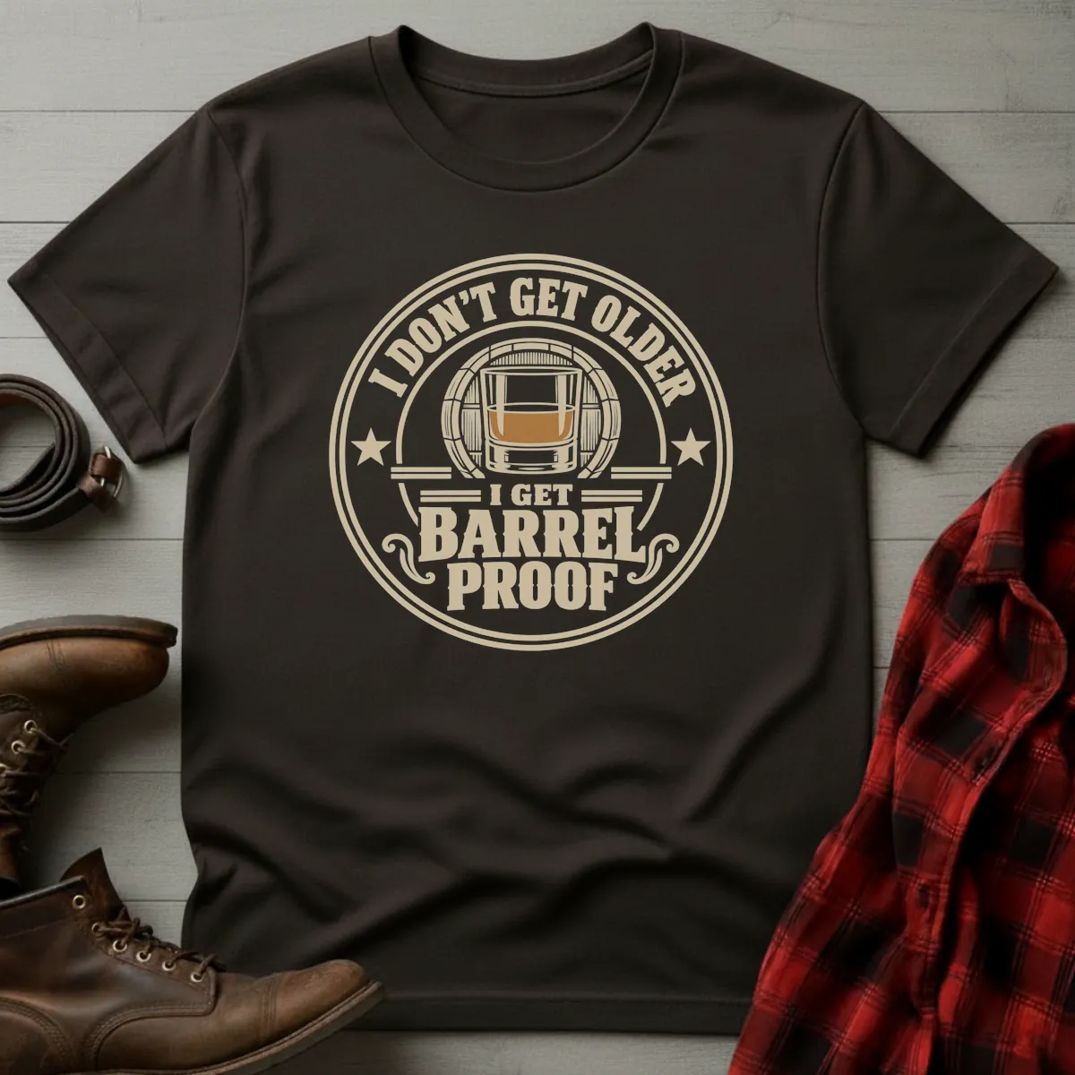 Don't Get Older Get Barrel Proof Whiskey T-Shirt