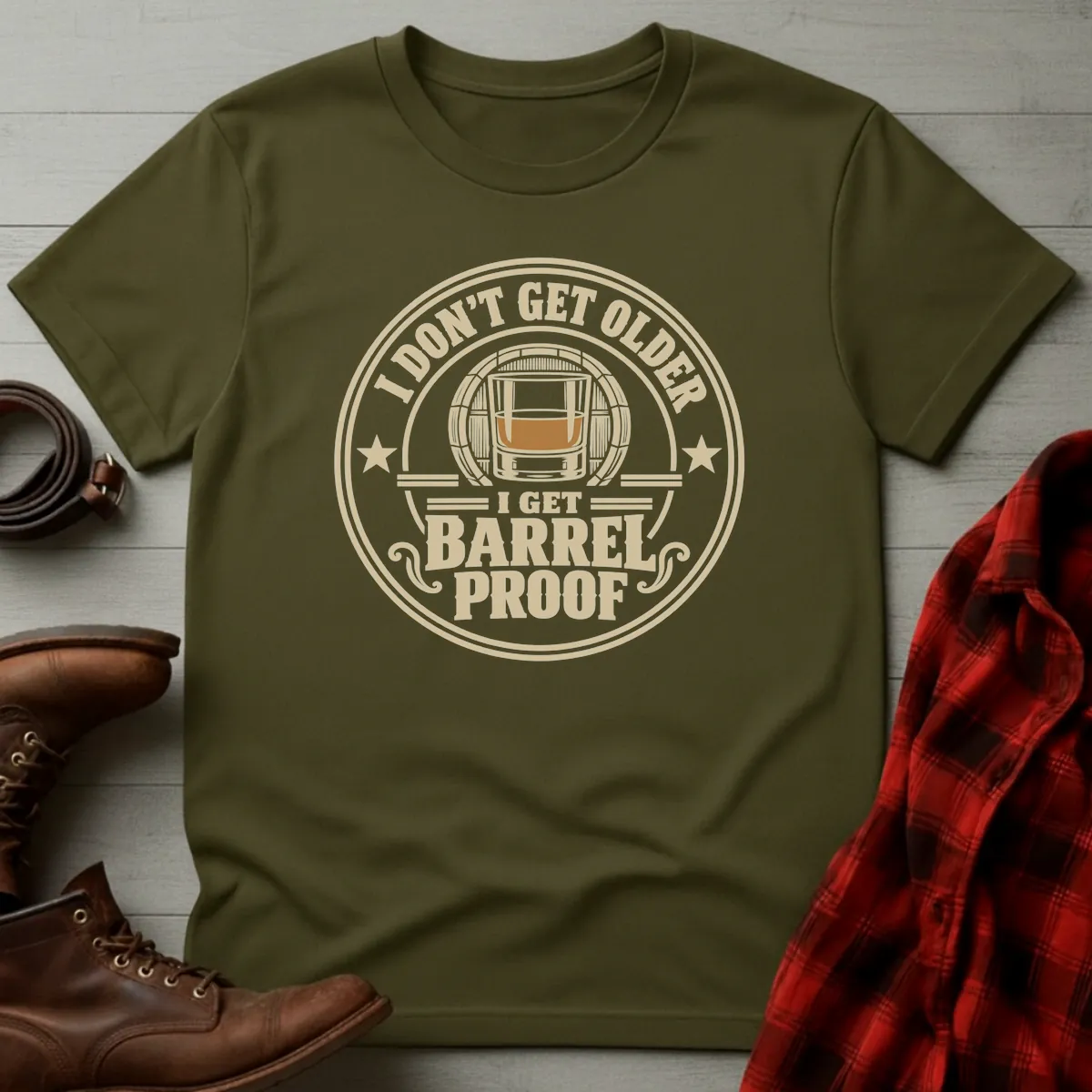 Don't Get Older Get Barrel Proof Whiskey T-Shirt