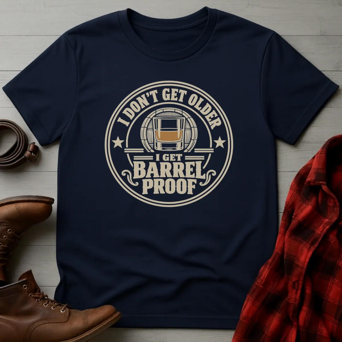 Don't Get Older Get Barrel Proof Whiskey T-Shirt