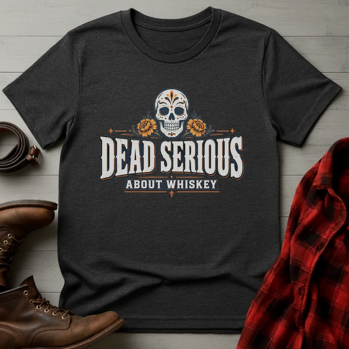 Dead Serious About Whiskey T-Shirt