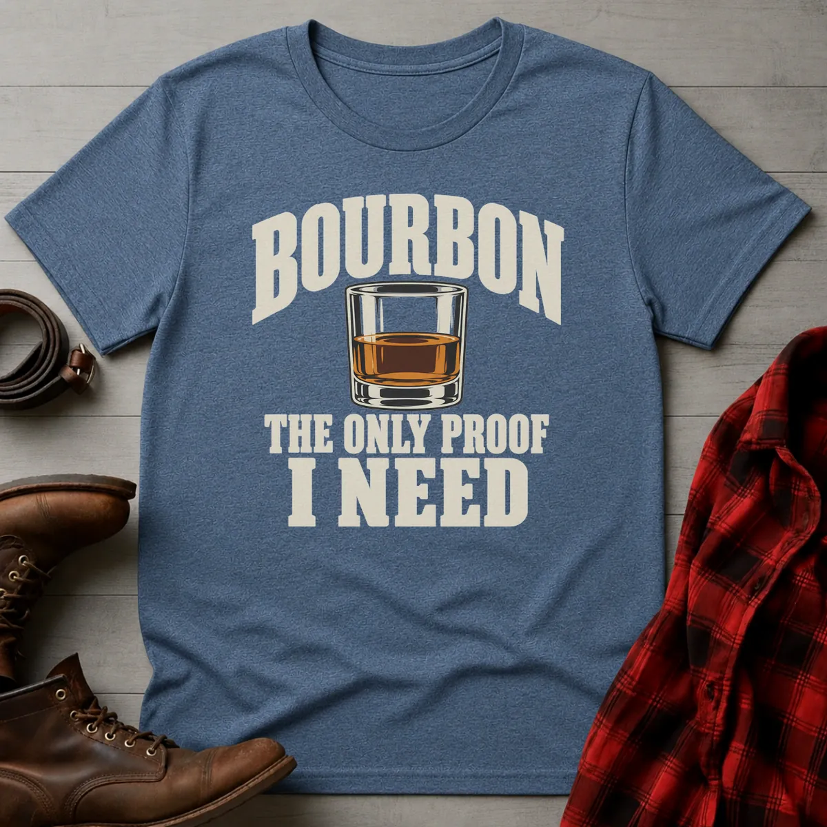 Bourbon The Only Proof I Need T-Shirt