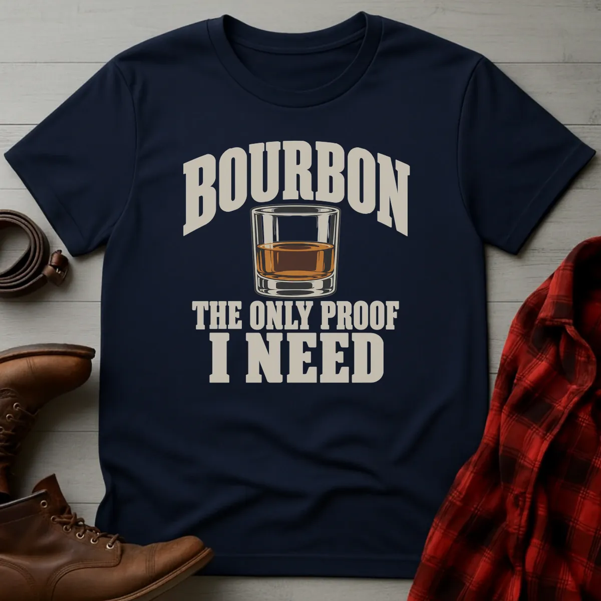 Bourbon The Only Proof I Need T-Shirt