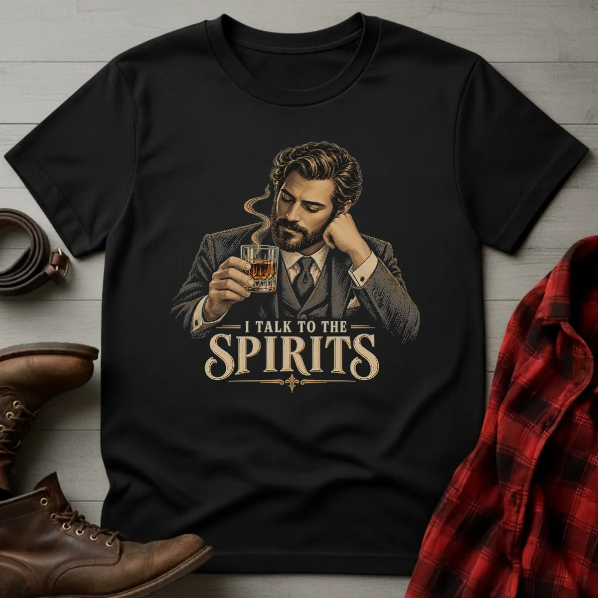 I Talk to the Spirits Whiskey T-Shirt
