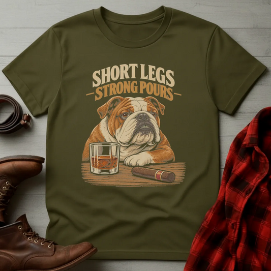 Short Legs Strong Pours Bulldog T-Shirt